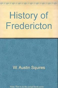 Paperback History of Fredericton: The last 200 years Book