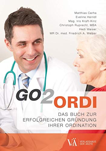 Go2Ordi: Das Buch zur erfolgreichen Gründung Ihrer Ordination