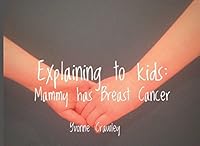 Mammy has breast cancer 1518872964 Book Cover