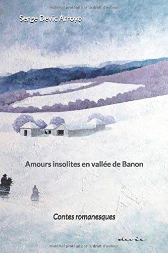 Amours insolites en vallée de Banon: Contes romanesques