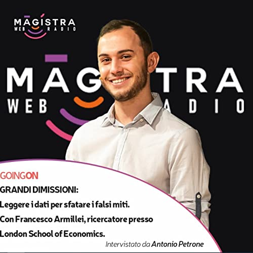 Episode 8: Grandi dimissioni: leggere i dati per sfatare falsi miti. Con Francesco Armillei