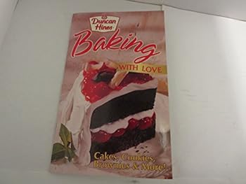 Unknown Binding Baking with Love, Cakes, Cookies, Brownies & More Book