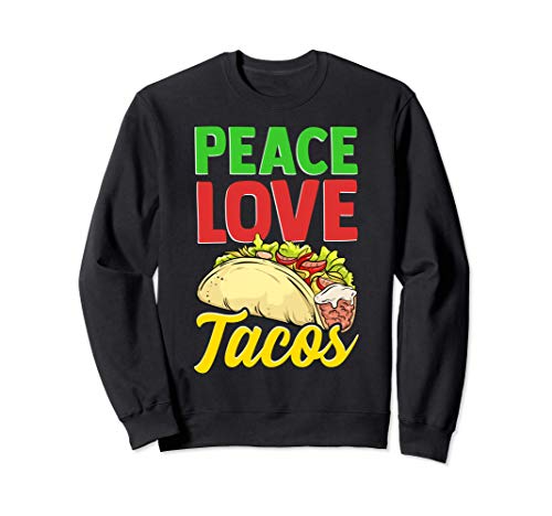 Cute & Funny Peace Love Tacos Sudadera