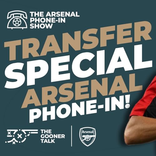 Arsenal Transfer Fan Phone-In - Norgaard, Sesko, Gyokeres, Zubimendi, Partey, Rodrygo, Kepa & More Podcast Por  arte de portada