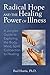 Radical Hope and the Healing Power of Illness: A Jungian Guide to Exploring the Body, Mind, Spirit Connection to Healing