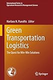 Green Transportation Logistics: The Quest for Win-Win Solutions (International Series in Operations Research & Management Science, 226)