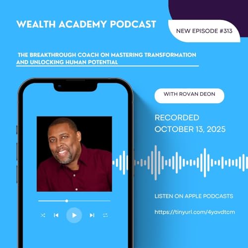 Episode 313 – Rovan Deon The Breakthrough Coach on Mastering Transformation and Unlocking Human Potential Podcast Por arte de portada