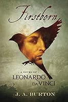 Firstborn: A Novel of Leonardo da Vinci 1733650601 Book Cover