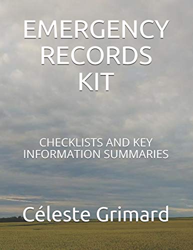 EMERGENCY RECORDS KIT: CHECKLISTS AND KEY INFORMATION SUMMARIES