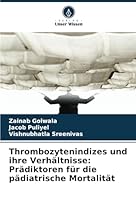 Thrombozytenindizes und ihre Verhältnisse: Prädiktoren für die pädiatrische Mortalität (German Edition) 6208729025 Book Cover