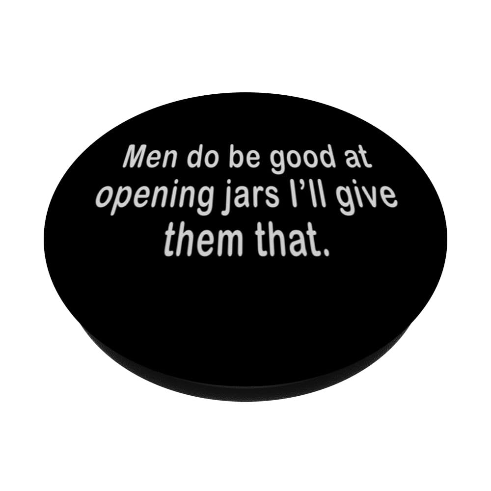 Funny Saying Men Do Be Good At Opening Jars I'll Give Them PopSockets Swappable PopGrip, Black - Image 2