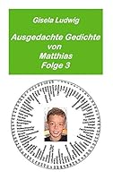 Ausgedachte Gedichte von Matthias: Folge 3 3734747015 Book Cover