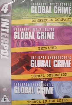 Interpol Investigates Global Crime Collection - Dangerous Company; Betrayed; Lethal Obsession; Terror in the Skies