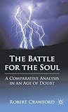 The Battle for the Soul: A Comparative Analysis in an Age of Doubt