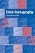 Child Pornography: An Internet Crime
