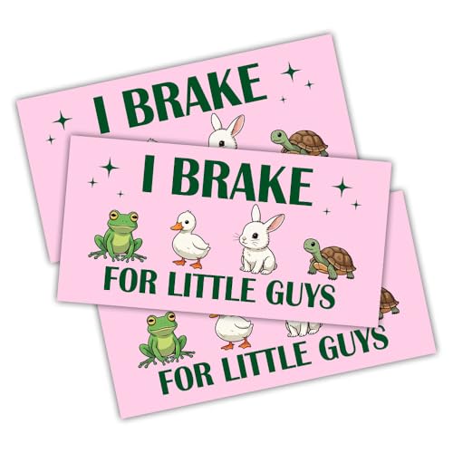 MAIANEY [7.5"x3.75"] I Brake for Little Guys…