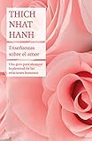  Enseñanzas sobre el amor: Una guía para alcanzar la plenitud en las relaciones humanas (Biblioteca Thich Nhat Hanh)
