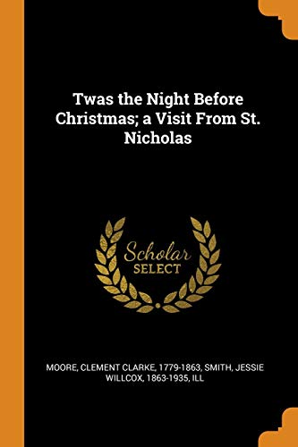 Twas the Night Before Christmas; A Visit from St. Nicholas Paperback – 10 November 2018