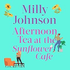 Afternoon Tea at the Sunflower Café Audiolibro Por Milly Johnson arte de portada