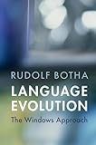 Language Evolution: The Windows Approach (Approaches to the Evolution of Language)