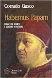  Habemus papam. Roma 1513: segreti e congiure in Vaticano