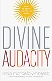 Divine Audacity: Dare to Be the Light of the World