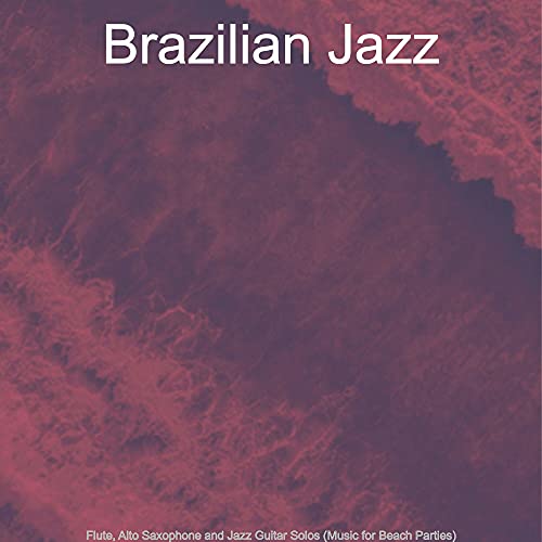 Flute, Alto Saxophone and Jazz Guitar Solos (Music for Beach Parties)