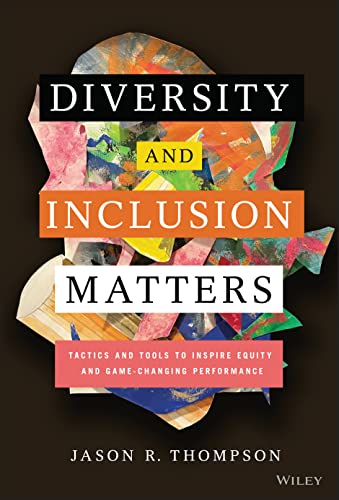 Diversity and Inclusion Matters: Tactics and Tools… Diversity and Inclusion Matters: Tactics and Tools…