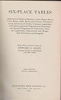 Six-place tables,: A selection of tables of squares, cubes, square roots, cube roots, fifth roots and power, circumference and areas of circles, ... and hyperbolic functions, and integrals, B0007DMQ7U Book Cover