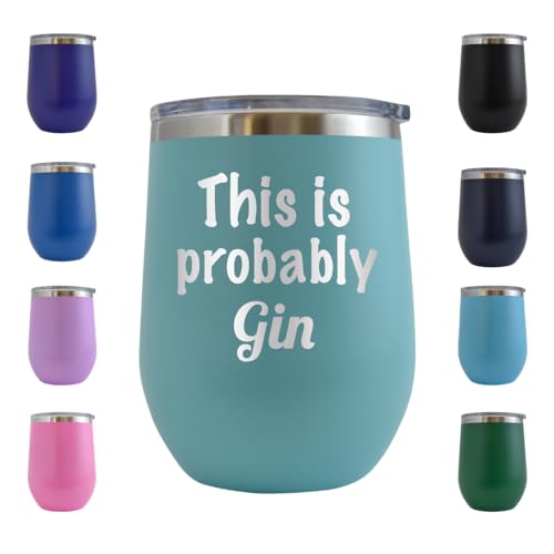 This is Probably Gin - Engraved 12 oz Stemless Wine