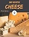 285 Cheese Recipes: Cook it Yourself with Cheese Cookbook!