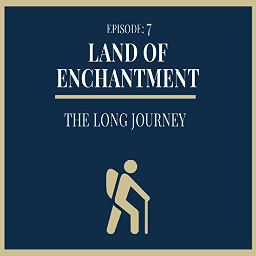 Episode 7 | Land of Enchantment