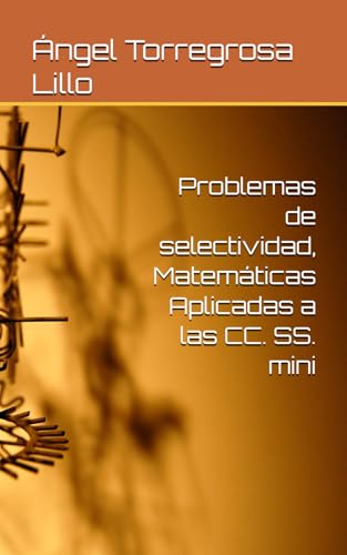 Problemas de selectividad, Matematicas Aplicadas a las CC. SS. mini (Ejercicios de matematicas para selectivad (PAU))