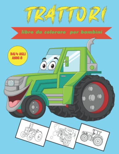 Trattori libro da colorare per bambini dai 4 agli 8 anni: Libro da colorare sui trattori agricoli, 35 immagini grandi e uniche per bambini e bambine