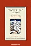 Brotherhood of the Rope: The Biography of Charles Houston (Legends and Lore)