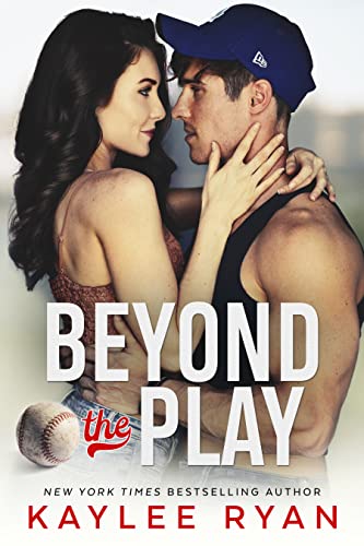 Beyond the Play (Out of Reach Book 3) by [Kaylee Ryan]