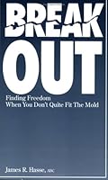 Break Out: Finding Freedom When You Don't Quite Fit the Mold 0963308378 Book Cover