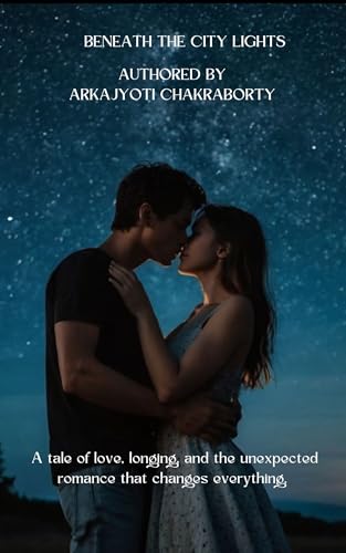 Beneath the City Lights: "A Love Unfolding in the Heart of Kolkata" (English Edition)