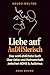 Liebe auf AuDHSlerisch: Das wohl ehrlichste Buch über Liebe und Partnerschaft zwischen ADHS & Autismus