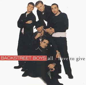 All I Have to Give [Audio CD] Backstreet Boys