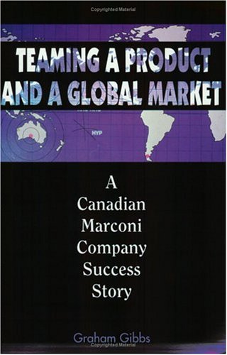Teaming a Product and a Global Market: A Canadian Marconi Company Success Story (Library of Flight)