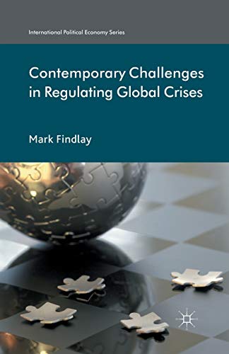 Contemporary Challenges in Regulating Global Crises (International Political Economy Series)