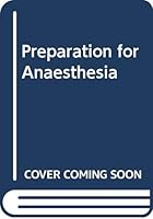 Preparation for anaesthesia 0272795720 Book Cover