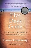 Five Days Gone: The Mystery of My Mother's Disappearance as a Child