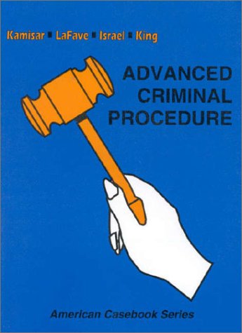 Advanced Criminal Procedure: Cases, Comments an... 0314238980 Book Cover