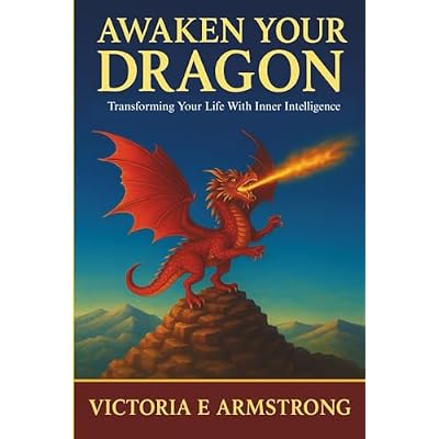 Awaken Your Dragon: Transforming Your Life With Inner Intelligence: 2