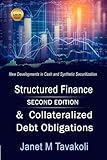 Structured Finance and Collateralized Debt Obligations: New Developments in Cash and Synthetic Securitization (Tavakoli Finance) - Janet M. Tavakoli 