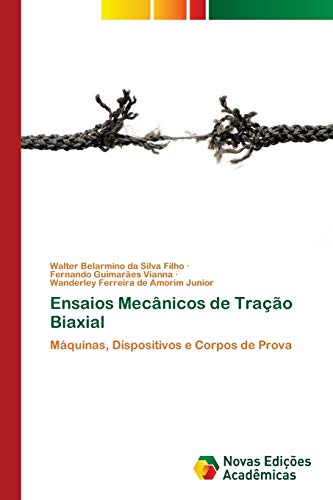 Ensaios Mecânicos de Tração Biaxial: Máquinas, Dispositivos e Corpos de Prova