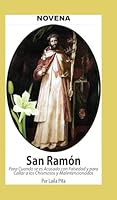 Novena De San Ramón Nonato para cuando se es acusado de Falsedad y para callar a los Chismosos malintencionados 1625043430 Book Cover