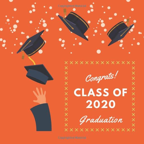 Congrats! Class of 2020 Graduation: Graduation, Congratulations, Graduation Gift, Scrapbook, Memory, Year Book, Keepsake, Guest Book, A Book of Memories.